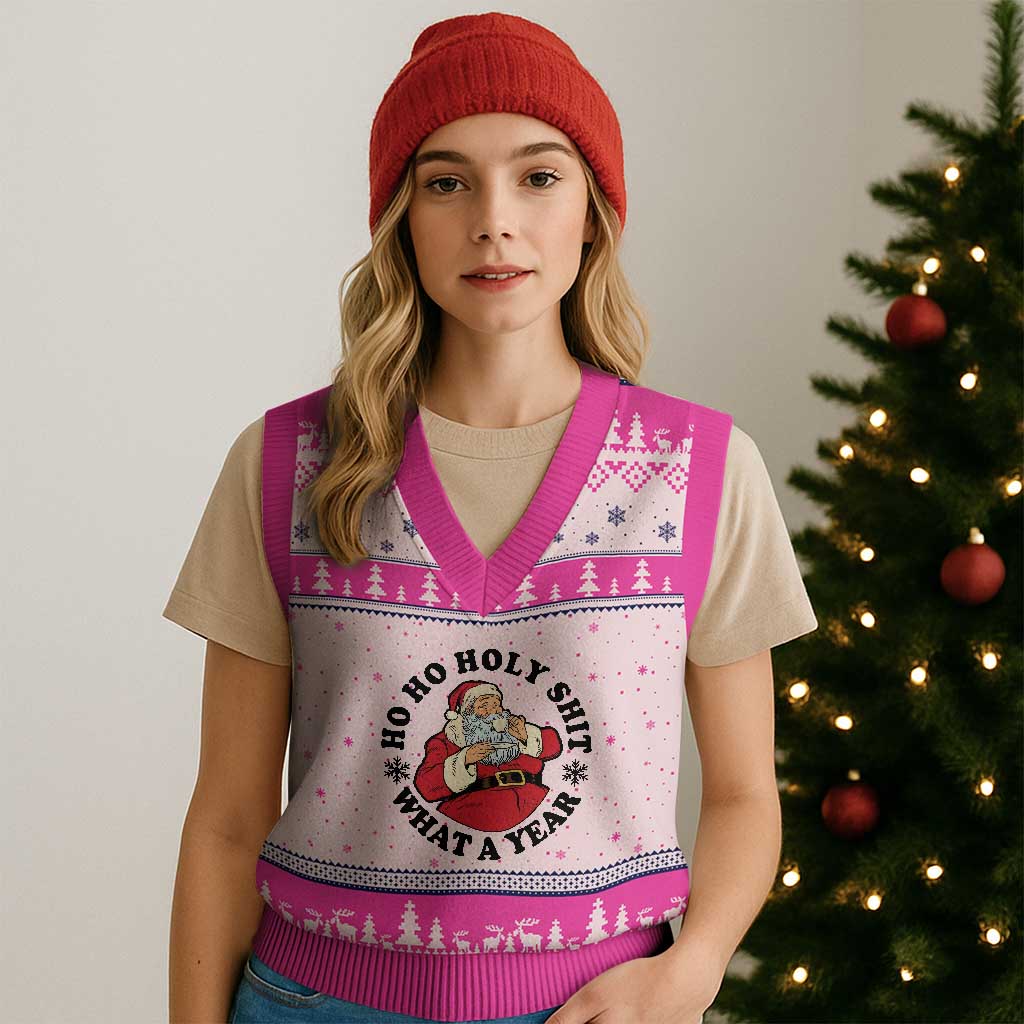 Ho Ho Holy Shit What A Year V-Neck Knit Sweater Vest Funny Xmas Santa TS11 Hot Pink Print Your Wear