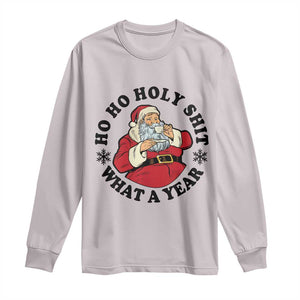 Ho Ho Holy Shit What A Year Long Sleeve Shirt Funny Christmas Santa TS11 Ice Gray Print Your Wear