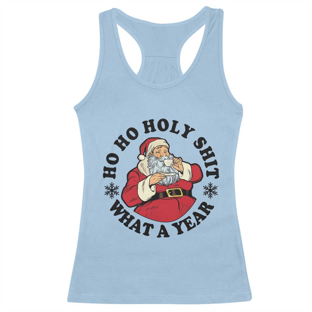 Ho Ho Holy Shit What A Year Racerback Tank Top Funny Christmas Santa TS11 Light Blue Print Your Wear