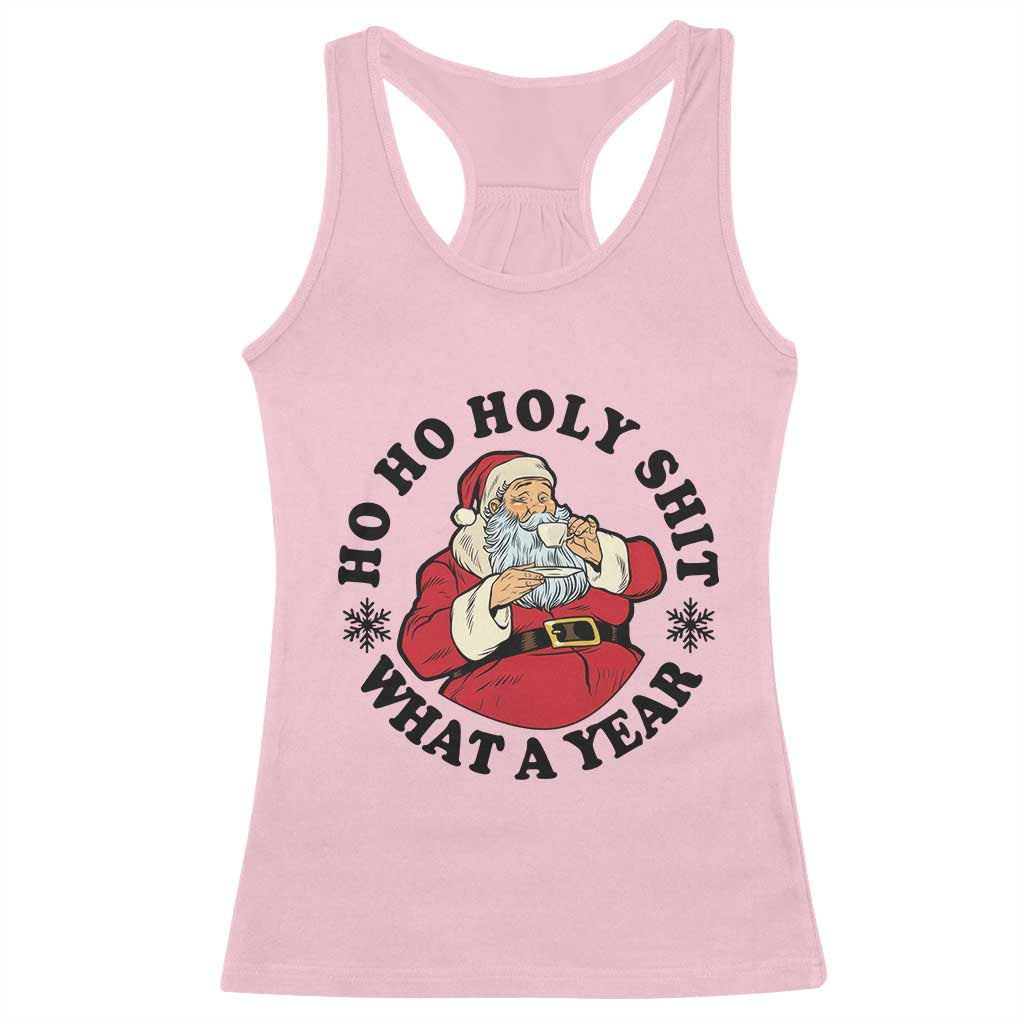 Ho Ho Holy Shit What A Year Racerback Tank Top Funny Christmas Santa TS11 Light Pink Print Your Wear