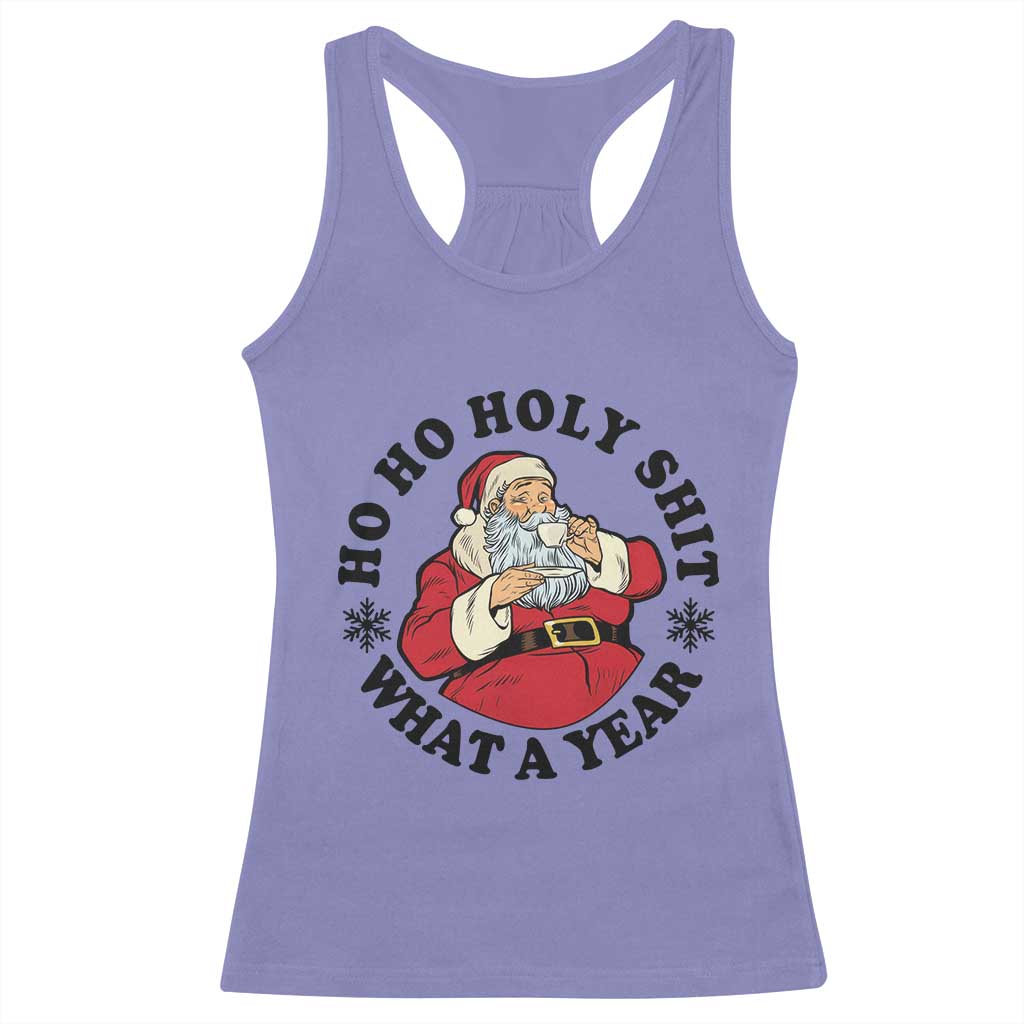 Ho Ho Holy Shit What A Year Racerback Tank Top Funny Christmas Santa TS11 Violet Print Your Wear