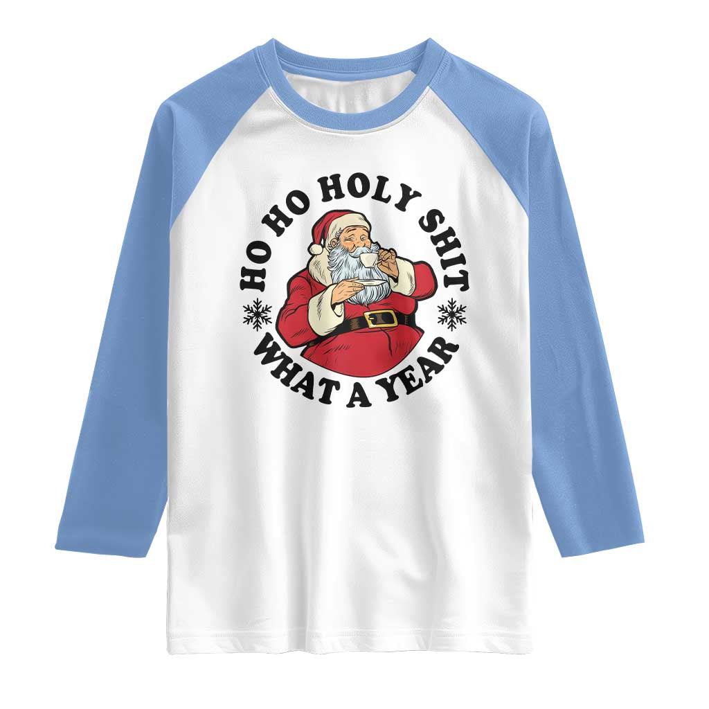 Ho Ho Holy Shit What A Year Raglan Shirt Funny Christmas Santa TS11 White Carolina Blue Print Your Wear