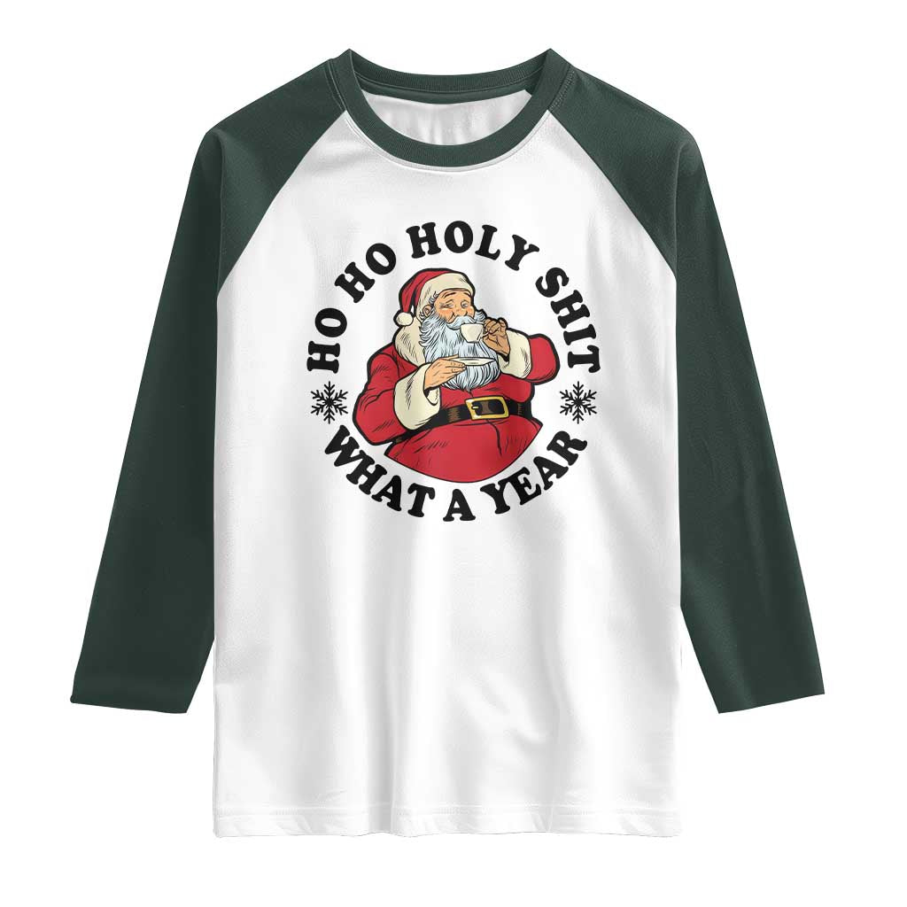 Ho Ho Holy Shit What A Year Raglan Shirt Funny Christmas Santa TS11 White Dark Forest Green Print Your Wear