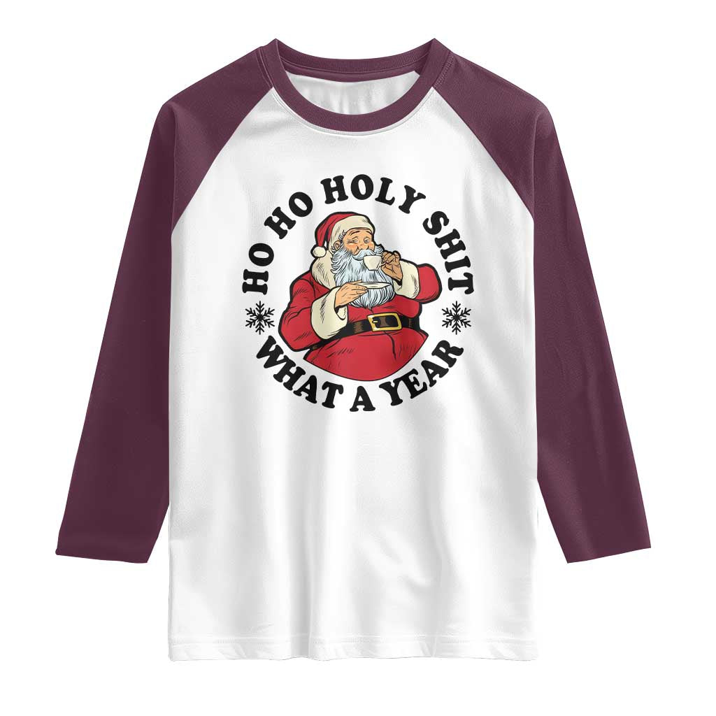 Ho Ho Holy Shit What A Year Raglan Shirt Funny Christmas Santa TS11 White Maroon Print Your Wear