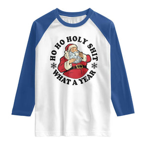 Ho Ho Holy Shit What A Year Raglan Shirt Funny Christmas Santa TS11 White Royal Print Your Wear