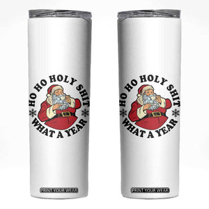 Ho Ho Holy Shit What A Year Skinny Tumbler Funny Christmas Santa TS11 White Print Your Wear