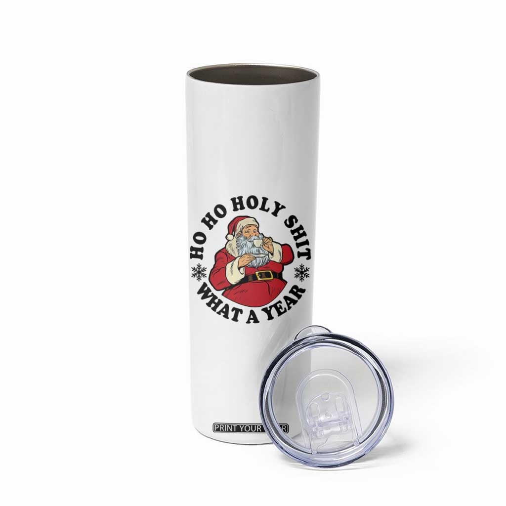 Ho Ho Holy Shit What A Year Skinny Tumbler Funny Christmas Santa TS11 Print Your Wear