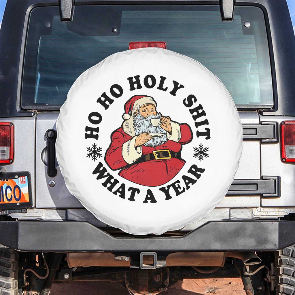 Ho Ho Holy Shit What A Year Spare Tire Cover Funny Christmas Santa TS11 No hole White Print Your Wear