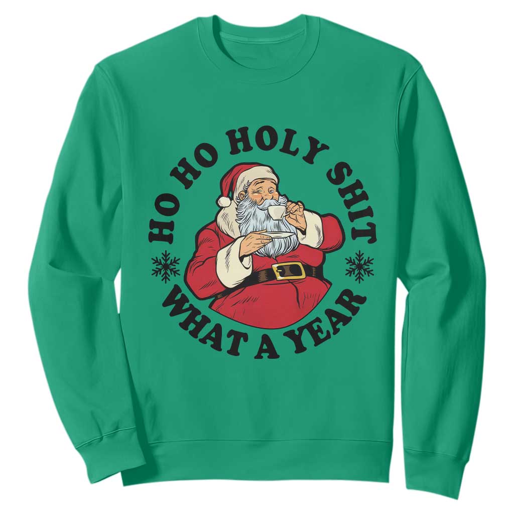 Ho Ho Holy Shit What A Year Sweatshirt Funny Christmas Santa TS11 Irish Green Print Your Wear