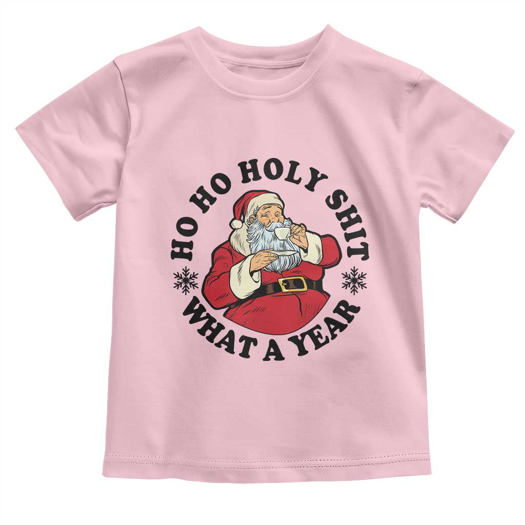 Ho Ho Holy Shit What A Year Toddler T Shirt Funny Christmas Santa TS11 Light Pink Print Your Wear