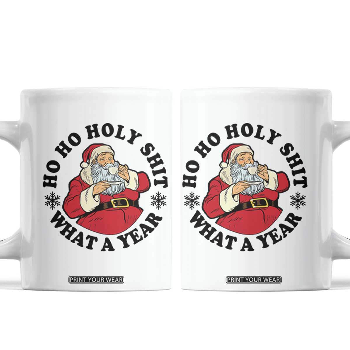 Ho Ho Holy Shit What A Year Coffee Mug Funny Christmas Santa TS11 White Print Your Wear