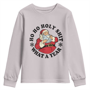 Ho Ho Holy Shit What A Year Youth Sweatshirt Funny Christmas Santa TS11 Ice Gray Print Your Wear
