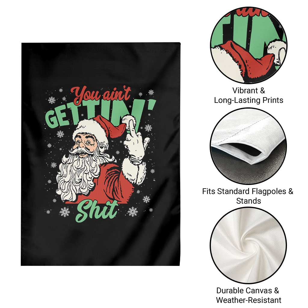 Funny Christmas Naughty Santa Garden Flag You Aint Getting Shit Inappropriate Xmas TS11 Print Your Wear
