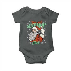 Funny Christmas Naughty Santa Baby Onesie You Aint Getting Shit Inappropriate Xmas TS11 Dark Heather Print Your Wear