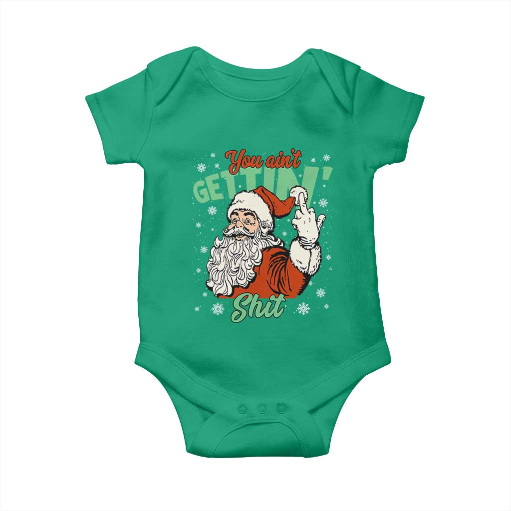 Funny Christmas Naughty Santa Baby Onesie You Aint Getting Shit Inappropriate Xmas TS11 Irish Green Print Your Wear