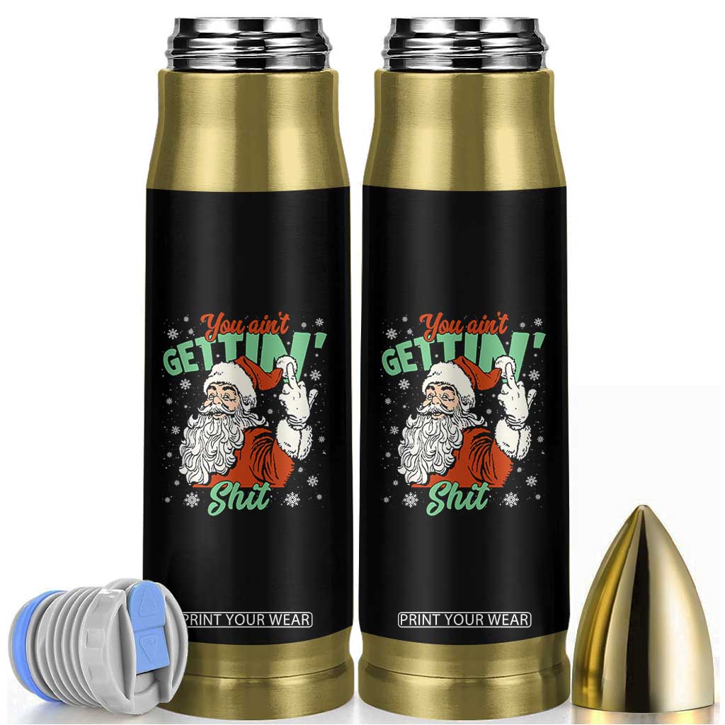Funny Christmas Naughty Santa Bullet Tumbler You Aint Getting Shit Inappropriate Xmas TS11 Black Print Your Wear