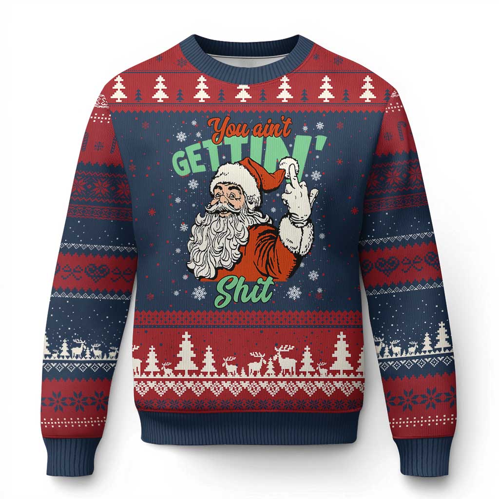 Funny Christmas Naughty Santa Ugly Christmas Sweater You Aint Getting Shit Inappropriate Xmas TS11 Navy Red Print Your Wear