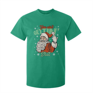 Funny Christmas Naughty Santa T Shirt For Kid You Aint Getting Shit Inappropriate Xmas TS11 Irish Green Print Your Wear