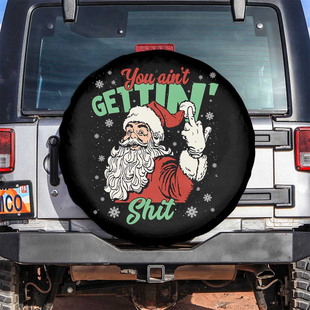 Funny Christmas Naughty Santa Spare Tire Cover You Aint Getting Shit Inappropriate Xmas TS11 No hole Black Print Your Wear
