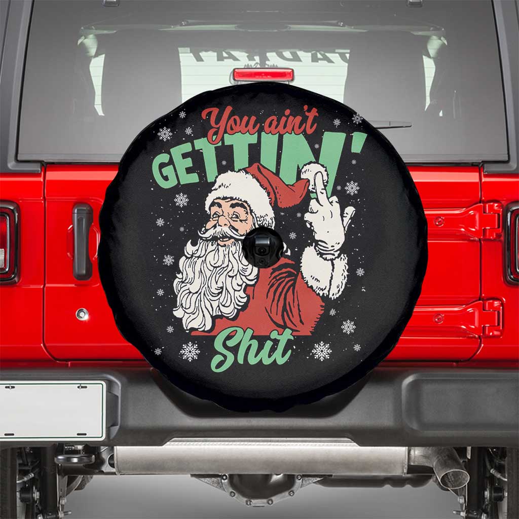 Funny Christmas Naughty Santa Spare Tire Cover You Aint Getting Shit Inappropriate Xmas TS11 Black Print Your Wear