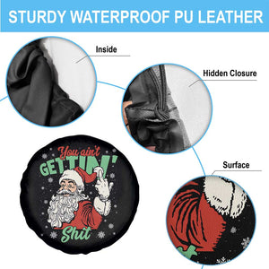 Funny Christmas Naughty Santa Spare Tire Cover You Aint Getting Shit Inappropriate Xmas TS11 Print Your Wear