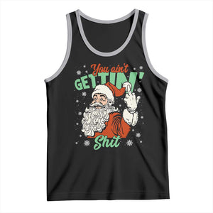 Funny Christmas Naughty Santa Tank Top You Aint Getting Shit Inappropriate Xmas TS11 Black Athletic Heather Print Your Wear