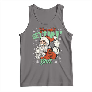 Funny Christmas Naughty Santa Tank Top You Aint Getting Shit Inappropriate Xmas - Print Your Wear