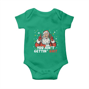 You Aint Getting Shit Christmas Santa Baby Onesie Funny Dirty Xmas Adult Humor TS11 Irish Green Print Your Wear