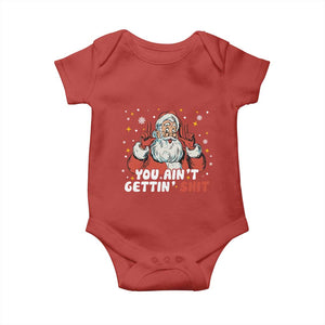 You Aint Getting Shit Christmas Santa Baby Onesie Funny Dirty Xmas Adult Humor TS11 Red Print Your Wear