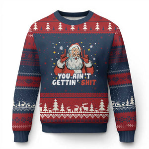 You Aint Getting Shit Christmas Santa Ugly Christmas Sweater Funny Dirty Xmas Adult Humor TS11 Navy Red Print Your Wear