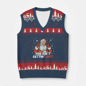 You Aint Getting Shit Christmas Santa V-Neck Knit Sweater Vest Funny Dirty Xmas Adult Humor TS11 Navy Red Print Your Wear