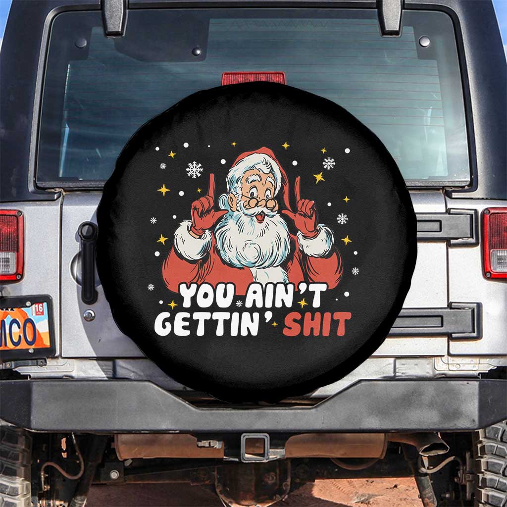 You Aint Getting Shit Christmas Santa Spare Tire Cover Funny Dirty Xmas Adult Humor TS11 No hole Black Print Your Wear