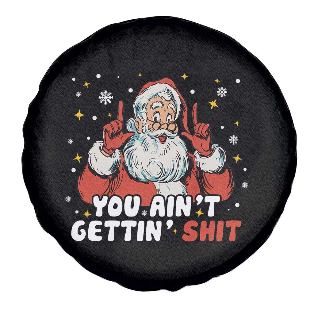 You Aint Getting Shit Christmas Santa Spare Tire Cover Funny Dirty Xmas Adult Humor TS11 Print Your Wear