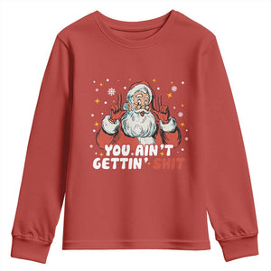 You Aint Getting Shit Christmas Santa Youth Sweatshirt Funny Dirty Xmas Adult Humor TS11 Red Print Your Wear