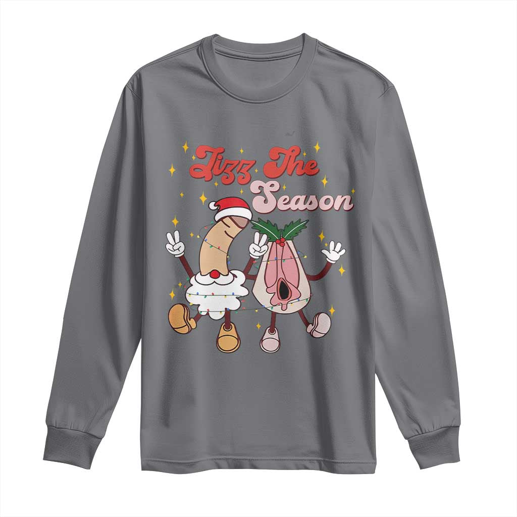 Dirty Christmas Jizz The Season Long Sleeve Shirt Funny Xmas Inappropriate Adult Humor TS11 Charcoal Print Your Wear