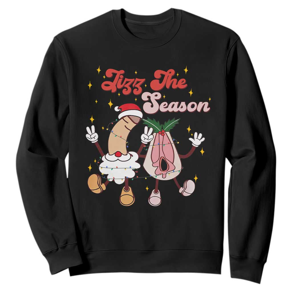Dirty Christmas Jizz The Season Sweatshirt Funny Xmas Inappropriate Adult Humor TS11 Black Print Your Wear