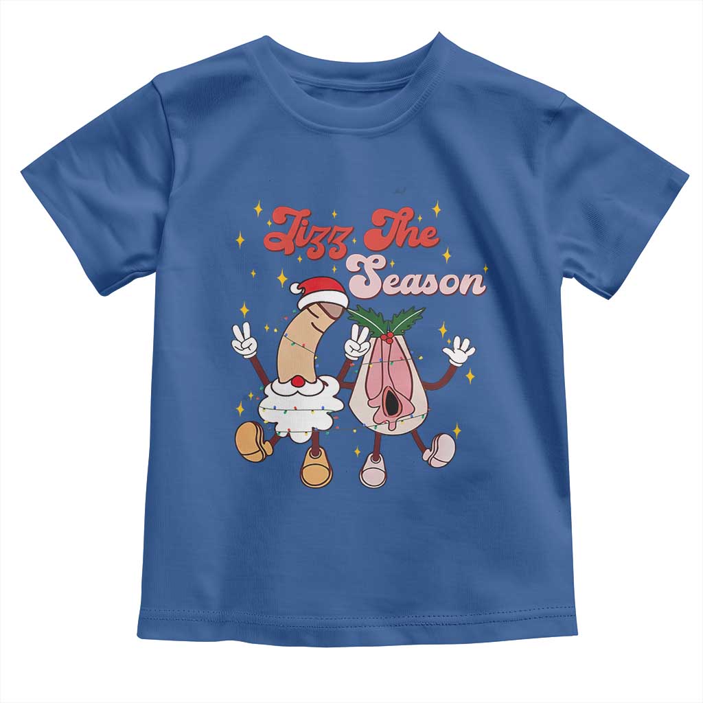 Dirty Christmas Jizz The Season Toddler T Shirt Funny Xmas Inappropriate Adult Humor TS11 Royal Blue Print Your Wear