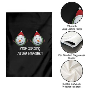 Funny Christmas Adult Humor Garden Flag Stop Staring At My Snowmen Boobs Xmas Embarrassing TS11 Print Your Wear
