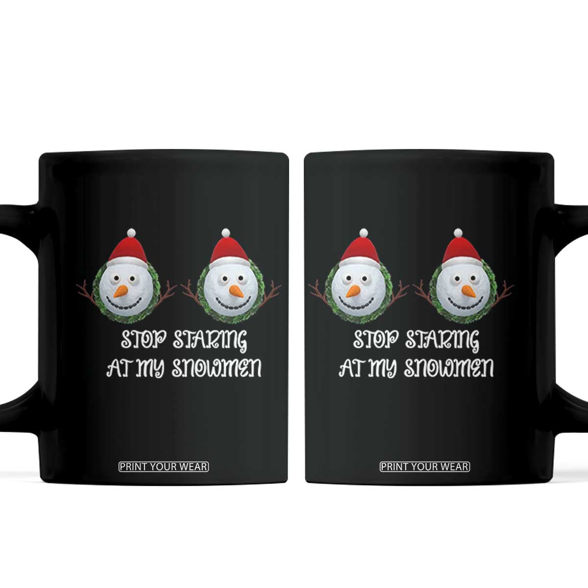 Funny Christmas Adult Humor Coffee Mug Stop Staring At My Snowmen Boobs Xmas Embarrassing TS11 Black Print Your Wear