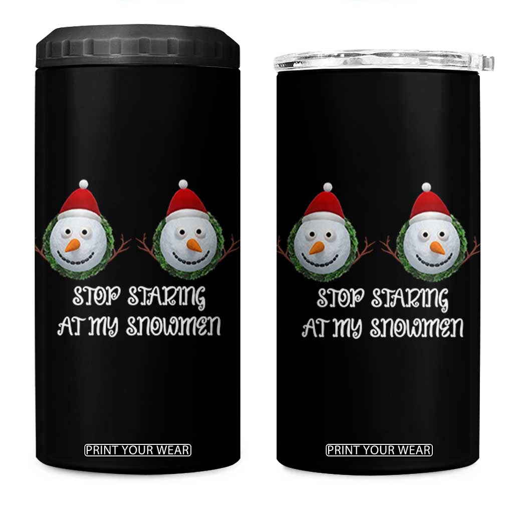 Funny Christmas Adult Humor 4 in 1 Can Cooler Tumbler Stop Staring At My Snowmen Boobs Xmas Embarrassing TS11 One Size: 16 oz Black Print Your Wear