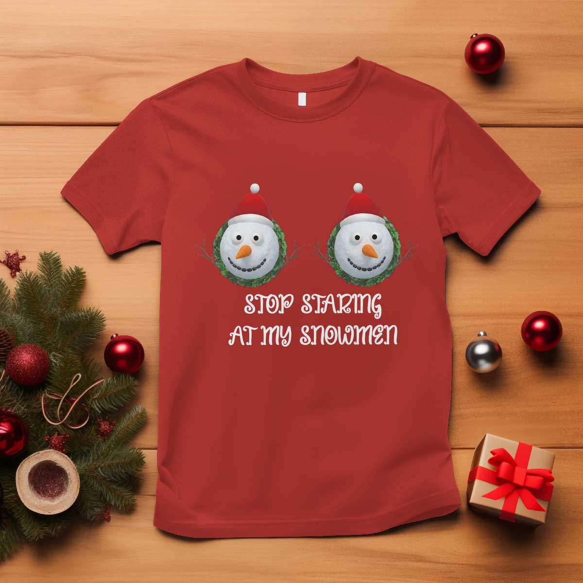 Funny Christmas Adult Humor T Shirt Stop Staring At My Snowmen Boobs Xmas Embarrassing TS11 Red Print Your Wear