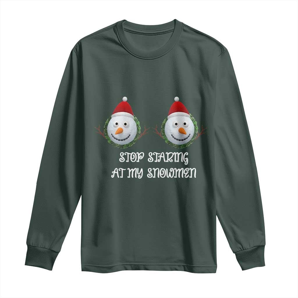 Funny Christmas Adult Humor Long Sleeve Shirt Stop Staring At My Snowmen Boobs Xmas Embarrassing TS11 Dark Forest Green Print Your Wear
