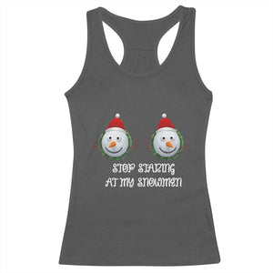 Funny Christmas Adult Humor Racerback Tank Top Stop Staring At My Snowmen Boobs Xmas Embarrassing TS11 Dark Heather Print Your Wear