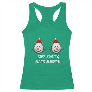 Funny Christmas Adult Humor Racerback Tank Top Stop Staring At My Snowmen Boobs Xmas Embarrassing TS11 Irish Green Print Your Wear