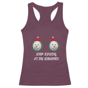 Funny Christmas Adult Humor Racerback Tank Top Stop Staring At My Snowmen Boobs Xmas Embarrassing TS11 Maroon Print Your Wear