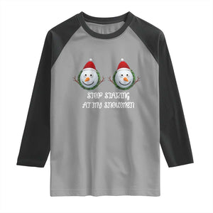 Funny Christmas Adult Humor Raglan Shirt Stop Staring At My Snowmen Boobs Xmas Embarrassing TS11 Sport Gray Black Print Your Wear