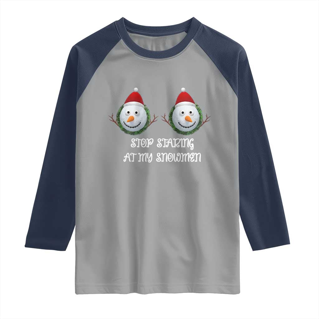 Funny Christmas Adult Humor Raglan Shirt Stop Staring At My Snowmen Boobs Xmas Embarrassing TS11 Sport Gray Navy Print Your Wear