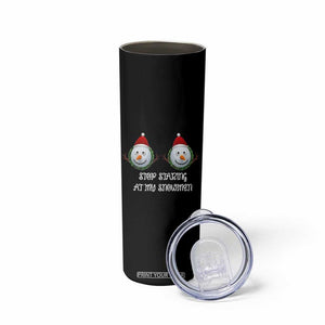 Funny Christmas Adult Humor Skinny Tumbler Stop Staring At My Snowmen Boobs Xmas Embarrassing TS11 Print Your Wear