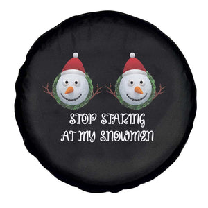 Funny Christmas Adult Humor Spare Tire Cover Stop Staring At My Snowmen Boobs Xmas Embarrassing TS11 Print Your Wear