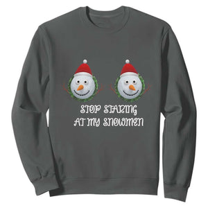 Funny Christmas Adult Humor Sweatshirt Stop Staring At My Snowmen Boobs Xmas Embarrassing TS11 Dark Heather Print Your Wear
